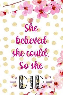 She Believed She Could. So She Did: Blank Lined Notebook ( Cherry Blossom ) 4
