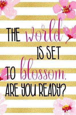 The World Is Set To Blossom. Are You Ready?: Blank Lined Notebook ( Cherry Blossom ) 3