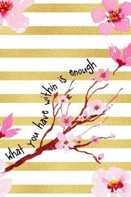 What You Have Within Is Enough: Blank Lined Notebook ( Cherry Blossom ) 3