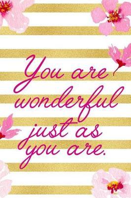 You Are Wonderful Just As You Are.: Blank Lined Notebook ( Cherry Blossom ) 3