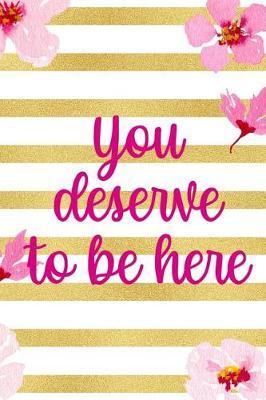 You Deserve To Be Here: Blank Lined Notebook ( Cherry Blossom ) 3