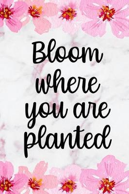 Bloom Where You Are Planted: Blank Lined Notebook ( Cherry Blossom ) 2