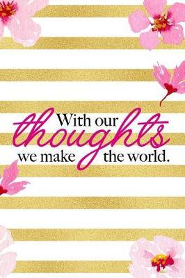 With Our Thoughts We Make The World.: Blank Lined Notebook ( Cherry Blossom ) 3