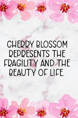 Cherry Blossom Represents The Fragility And The Beauty Of Life.: Blank Lined Notebook ( Cherry Blossom ) 2