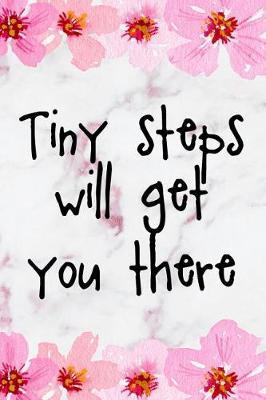 Tiny Steps Will Get You There: Blank Lined Notebook ( Cherry Blossom ) 2