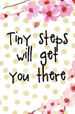Tiny Steps Will Get You There: Blank Lined Notebook ( Cherry Blossom ) 4