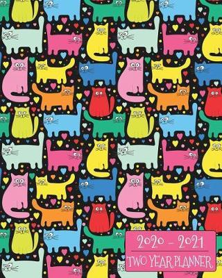 2020-2021 Two Year Planner: Sweet Silly Cats Daily Weekly Monthly 2020-2021 Planner Organizer. Perfect Two Year Motivational Agenda Schedule with Vision Board, Habit Tracker Dot Grid, To Do Lists and More!