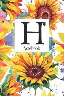 H Notebook: Sunflower Notebook Journal: Monogram Initial H: Blank Lined and Dot Grid Paper with Interior Pages Decorated With More Sunflowers: Small Purse-Sized Notebook