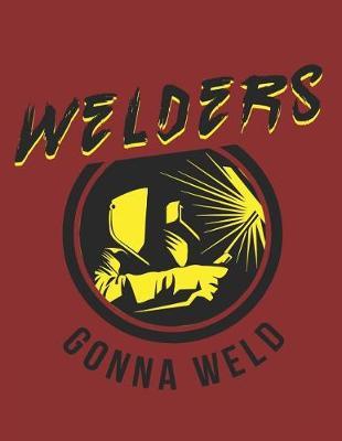 Welders, Gonna Weld: 2019-2023 FIVE YEAR PLANNER AND YEARLY BUDGET FOR WELDER, 60 MONTHS PLANNER AND CALENDAR, PERSONAL FINANCE PLANNER (Red Edition)