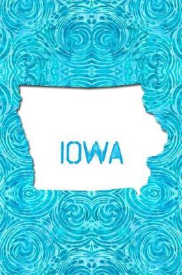 Iowa: 6x9 lined journal: The Great State of Iowa USA: The Hawkeye State