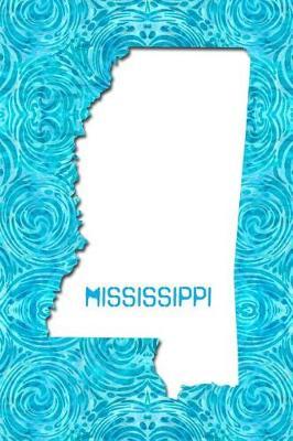 Mississippi: 6x9 lined journal: The Great State of Mississippi USA: The Magnolia State: The Hospitality State