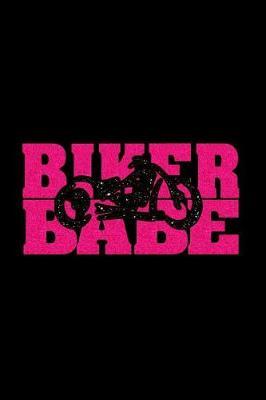 Biker Babe: Dirt Bike Rider Motocross MX Notebook. This is a 6X9 102 Page Journal For: Anyone That Loves Dirt Bikes, Scrubbing A Jump, or Loves Getting Roosted.