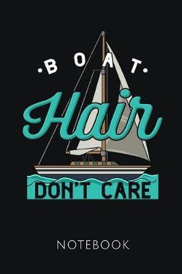Boat Hair Don't Care Notebook: Nautical notebook 120 pages, dot grid 6x9 gift idea for boating fans