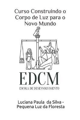 Curso Construindo o Corpo de Luz para o Novo Mundo