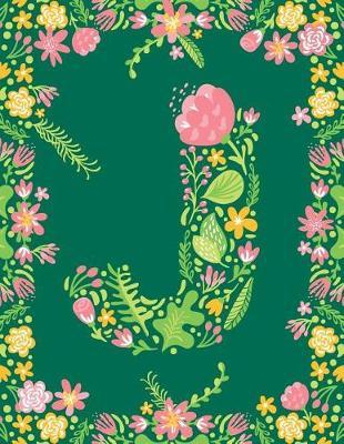 Floral Initial J Monogram Journal: Large Blank Lined Notebook Personalized for Names Starting with Letter J