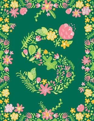 Floral Initial S Monogram Journal: Large Blank Lined Notebook Personalized for Names Starting with Letter S