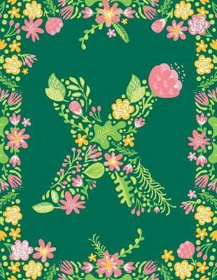 Floral Initial X Monogram Journal: Large Blank Lined Notebook Personalized for Names Starting with Letter X