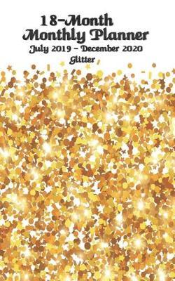 18-Month Monthly Planner July 2019 - December 2020 Glitter: Planner Starting July 2019-2020 Daily / Weekly & Monthly Pocket Size Schedule Organizer Notebook Journal Dare to Dream Big See it Bigger Planahead