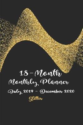 18-Month Monthly Planner July 2019 - December 2020 Glitter: Planner Starting July 2019-2020 Daily / Weekly & Monthly Pocket Size Schedule Organizer Notebook Journal Dare to Dream Big See it Bigger Planahead