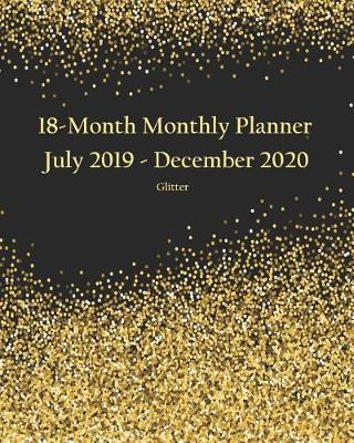 18-Month Monthly Planner July 2019 - December 2020 Glitter: Planner Starting July 2019-2020 Daily / Weekly & Monthly Pocket Size Schedule Organizer Notebook Journal Dare to Dream Big See it Bigger Planahead