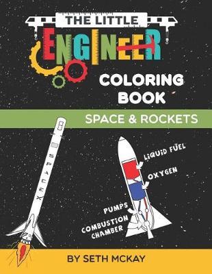 The Little Engineer Coloring Book: Space and Rockets: Fun and Educational Coloring Book for Preschool and Elementary Children
