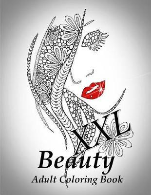 Beauty XXL - Adult Coloring Book: Coloring Book for Relax