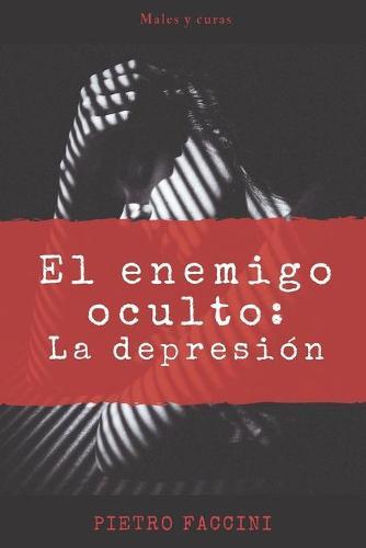 El Enemigo Oculto: LA depresion: La Tristeza el mal del siglo