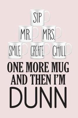 One More Mug and Then I'm Dunn: The Potter's Journal Notebook