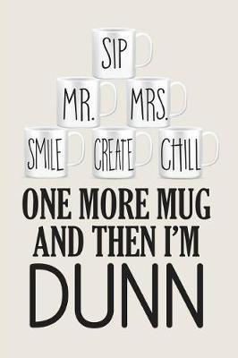 One More Mug and Then I'm Dunn: The Potter's Journal Notebook
