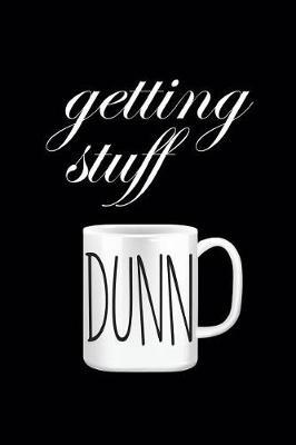 Getting Stuff Dunn: The Potter's Journal Notebook