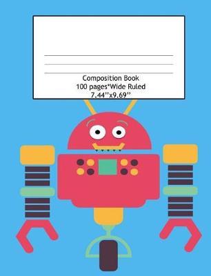 Composition Book Wide Ruled 100 Pages (7.44 x 9.69): Notebook for Boys or Girls, Perfect for Back to School