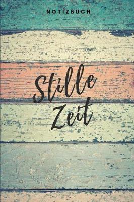 Stille Zeit Notizbuch: Christliches Notizbuch Notizheft 108 Seiten karriert (6x9 /15.24 x 22.86 cm) zum Gebet