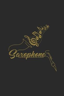 Saxophone: Saxophones Notebook, Dotted Bullet (6 x 9 - 120 pages) Musical Instruments Themed Notebook for Daily Journal, Diary, and Gift