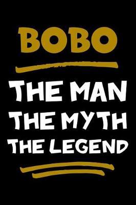 BoBo The Man The Myth The Legend: Notebook (Journal, Diary) for Grandpa on Father's Day 120 lined pages to write in his memories