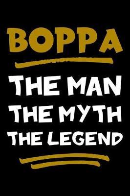 Boppa The Man The Myth The Legend: Notebook (Journal, Diary) for Grandpa on Father's Day 120 lined pages to write in his memories