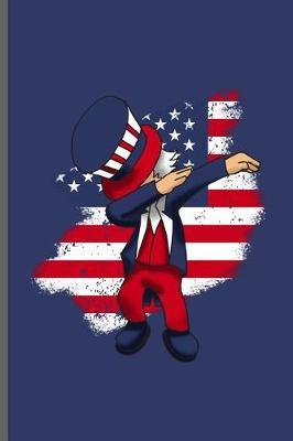 America Liberty Dabbing: USA Independence Day notebooks gift (6x9) Lined notebook to write in