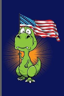 Dino USA Freedom Flag: USA Independence Day notebooks gift (6x9) Lined notebook to write in