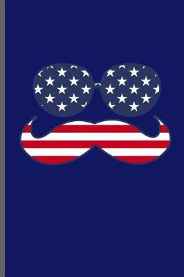 Mustaches Freedom USA: USA Independence Day notebooks gift (6x9) Dot Grid notebook to write in