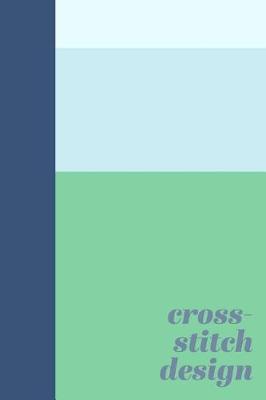 Cross-Stitch Design: Cute Graph and Lined Paper Notebook in Blue and Green for Drafting, Designing, and Notes
