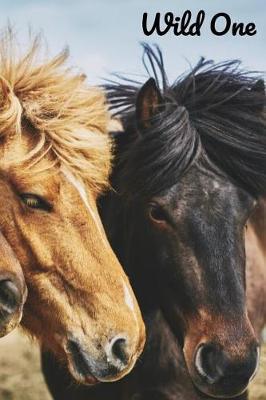 Wild One: 6 x 9 150-Page, College-Lined Blank Notebook for Horse Lovers, Wild Mustang Lovers, Western Riding Enthusiasts