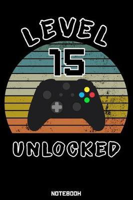 Level 15 Unlocked: Gaming Journal Retro Vintage Design for Gamer Video Games playing esports PC or Console Birthday gift