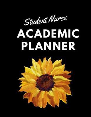 Student Nurse Academic Planner: The Ultimate 2 Year Undated Nursing Student Weekly Academic Planner: Makes A Great Gift For Student RN's LPN's to Organize Assignments due, Prioritize Papers and Clinical Times.