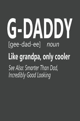 G-Daddy Like Grandpa, Only Cooler: College Ruled Journal - Blank Lined Notebook