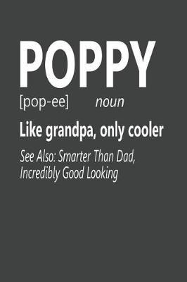 Poppy Like Grandpa, Only Cooler: College Ruled Journal - Blank Lined Notebook