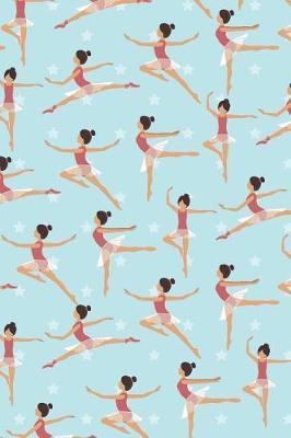 Ballerina: Ballet Journal / Notebook For Girls