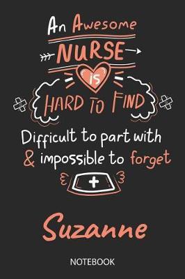 Suzanne - Notebook: Blank Personalized Customized Name Registered Nurse Notebook Journal Wide Ruled for Women. Nurse Quote Accessories / School Supplies / Graduation, Retirement, Appreciation & Practitioner Gift / Birthday & Christmas Gift for Women.