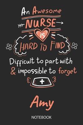 Amy - Notebook: Blank Personalized Customized Name Registered Nurse Notebook Journal Wide Ruled for Women. Nurse Quote Accessories / School Supplies / Graduation, Retirement, Appreciation & Practitioner Gift / Birthday & Christmas Gift for Women.