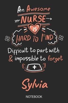 Sylvia - Notebook: Blank Personalized Customized Name Registered Nurse Notebook Journal Wide Ruled for Women. Nurse Quote Accessories / School Supplies / Graduation, Retirement, Appreciation & Practitioner Gift / Birthday & Christmas Gift for Women.