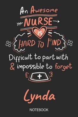 Lynda - Notebook: Blank Personalized Customized Name Registered Nurse Notebook Journal Wide Ruled for Women. Nurse Quote Accessories / School Supplies / Graduation, Retirement, Appreciation & Practitioner Gift / Birthday & Christmas Gift for Women.