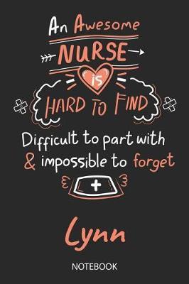 Lynn - Notebook: Blank Personalized Customized Name Registered Nurse Notebook Journal Wide Ruled for Women. Nurse Quote Accessories / School Supplies / Graduation, Retirement, Appreciation & Practitioner Gift / Birthday & Christmas Gift for Women.